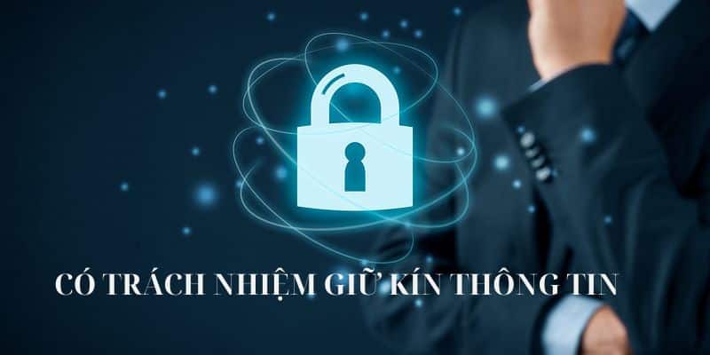 Người chơi có trách nhiệm giữ kín thông tin của bản thân